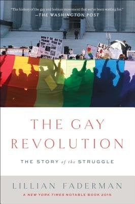 The Gay Revolution: The Story of the Struggle book cover by Lillian Faderman book cover. Depicting shadows of protestors atop a rainbow pride flag.