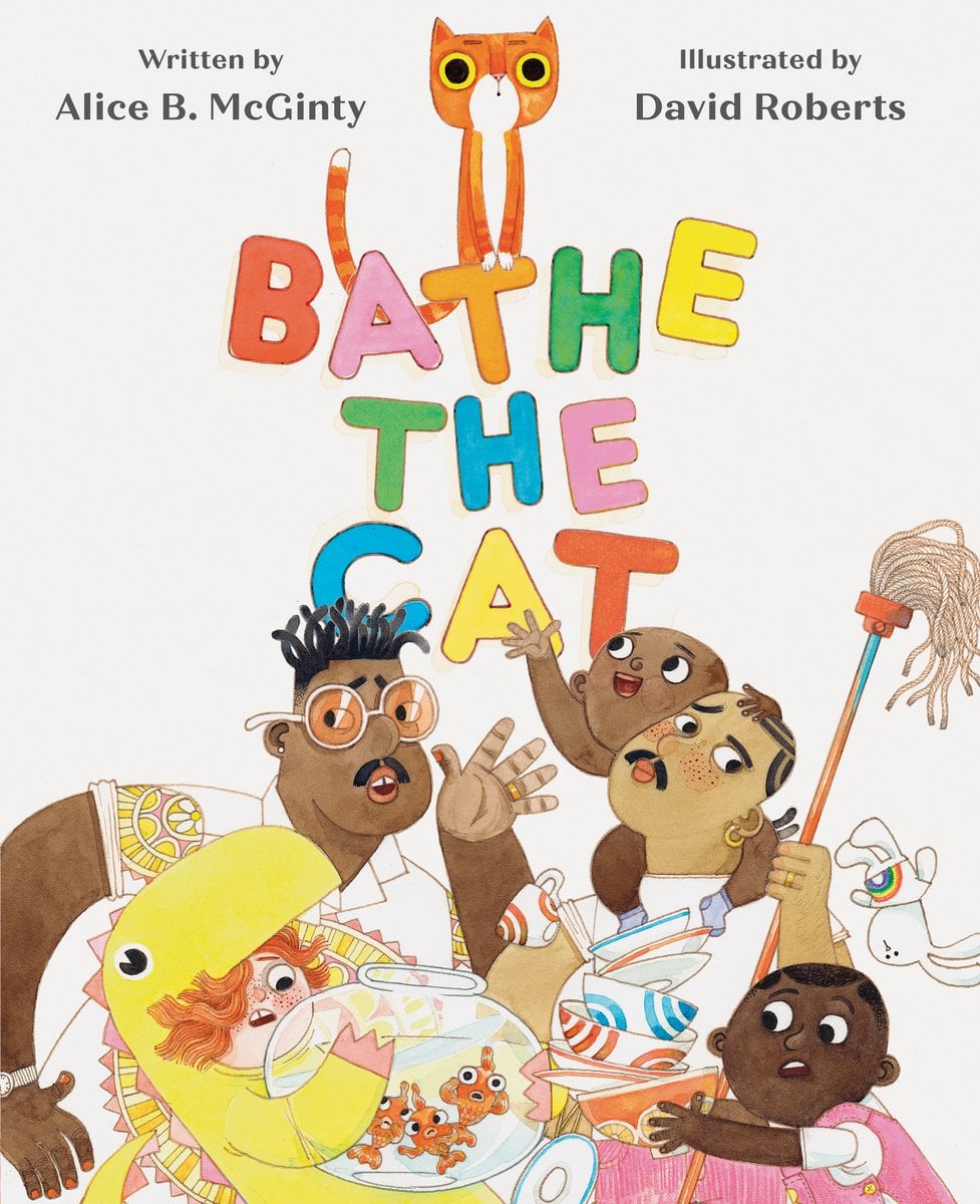 Book cover of Bathe the Cat by Alice B. McGinty, Illustrated by David Roberts, featuring two men, both with brown skin, dark textured hair, and mustaches, and three children of diverse ages, skin tones, and hair color/texture juggling handfuls of cleaning supplies and looking harried while gazing up at an orange cat perched on the top of the title.