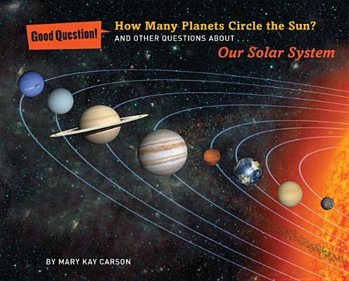 How Many Planets Circle the Sun?: And Other Questions about Our Solar ...