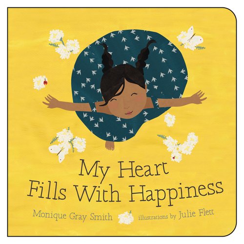 "My Heart Fills With Happiness" by Monique Grey Smith is a book cover of a girl in a dark green dress with white patterns running as she looks up from white flowers and yellow ground.