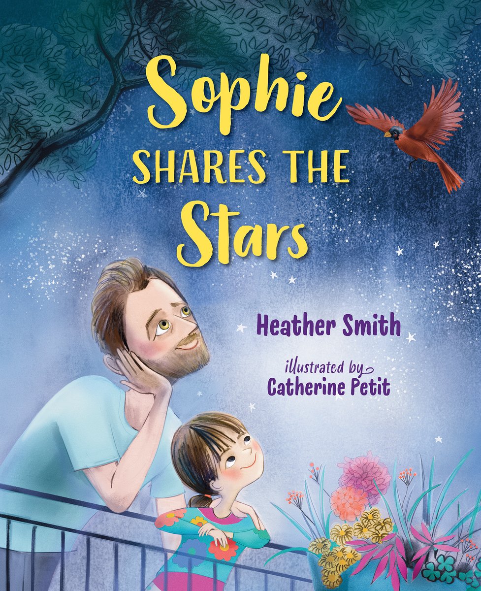 Book cover of Sophie Shares the Stars by Heather Smith, Illustrated by Catherine Petit, featuring a light skinned child, both with straight brown hair, staring up at a red cardinal flying through a night sky.