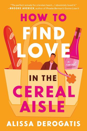 Cover of How to Find Love in the Cereal Aisle