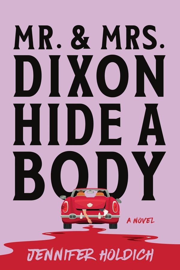 Mr. and Mrs. Dixon Hide a Body bookcover