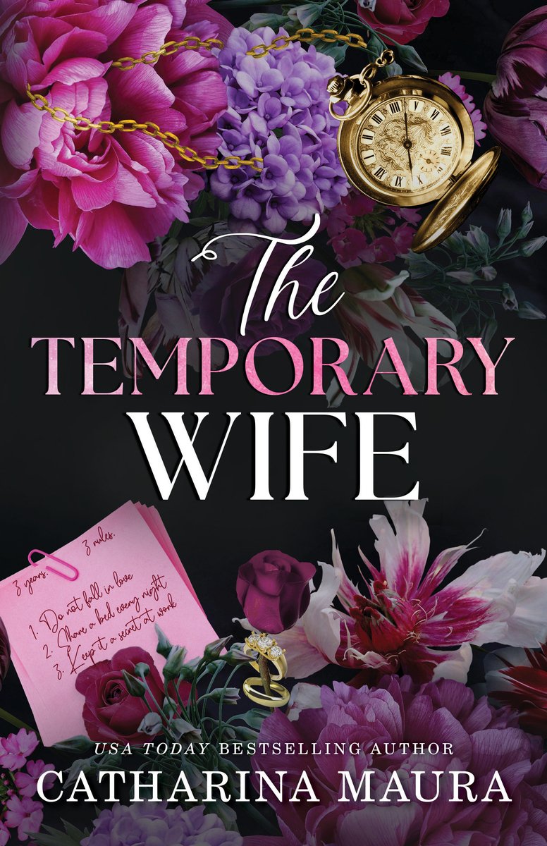The Temporary Wife by Catharina Maura, a romance book cover depicting pink and purple flowers on a black background. On top of the cover is a gold pocket watch, and on the bottom is a paper with rules written on pink paper.