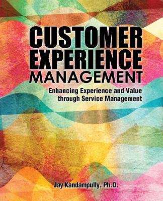Customer Experience Management: Enhancing Experience and Value Through ...