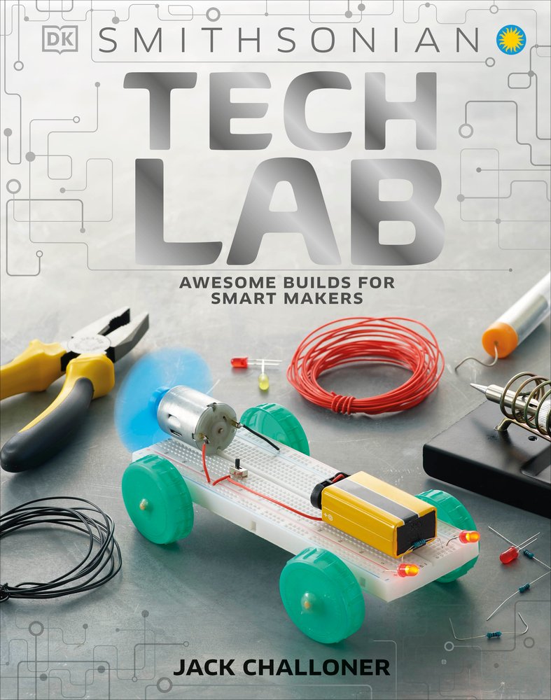 Tech Lab a book by Jack Challoner and Smithsonian Institution ...