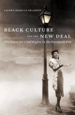 Black Culture and The New Deal by Lauren Rebecca Sklaroff book cover, with a black and white image of a black woman under street lamp.