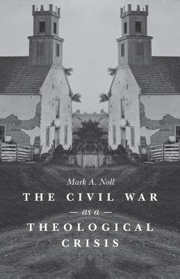 The Civil War as a Theological Crisis