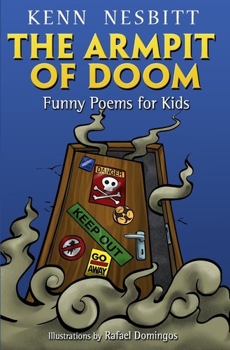 The Armpit Of Doom Funny Poems For Kids A Book By Kenn Nesbitt And the-armpit-of-doom-funny-poems-for-kids-a-book-by-kenn-nesbitt-and