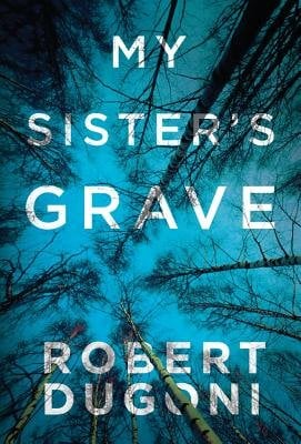 My Sister's Grave book cover by Robert Dugoni. White lettering against a blue sky background above a dark forest.