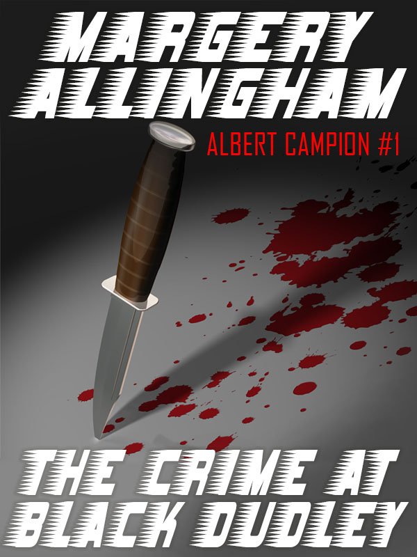 This cover is for Margery Allingham's The Crime at Black Dudley: Albert Campion #1. It shows a throwing knife with a brown handle stuck onto a gray surface, which is splattered with blood.