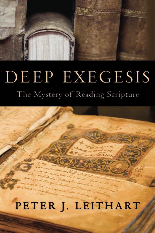 Deep Exegesis a book by Peter J Leithart - Bookshop.org US