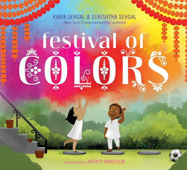 Festival of Colors by Surishtha and Kabir Sehgal, book cover. A colorful background, a young boy and girl stand on a grass field as their arms reach up toward the powder color in the air.