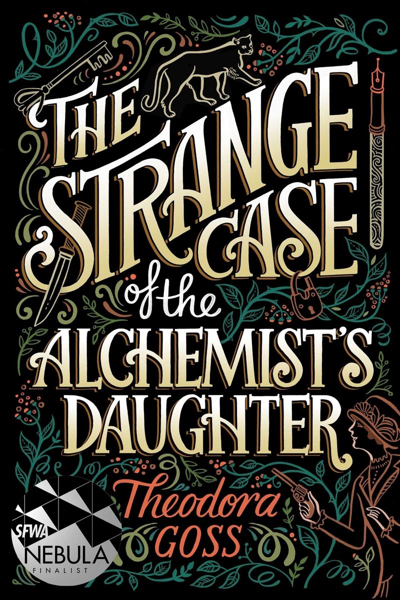 The Strange Case of the Alchemist's Daughter by Theodora Goss, a thriller mystery book cover depicting the title written in a large yellow font surrounded by colorful outlines of green vines, red and pink flowers, and a woman on the bottom right.