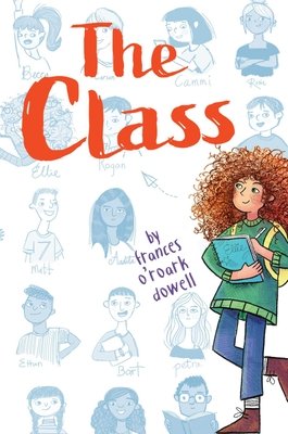The Class by Frances O’Roark Dowell, book cover. There are a few students in the background and on the side, a girl with red curly hair, a green sweater, jeans, and boots holding a notebook.
