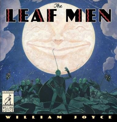 "The Leaf Men: And the Brave Good Bugs" by William Joyce book cover of the Leaf Men blending in with leaves as one waves in greeting with a big smiling moon in the night sky.