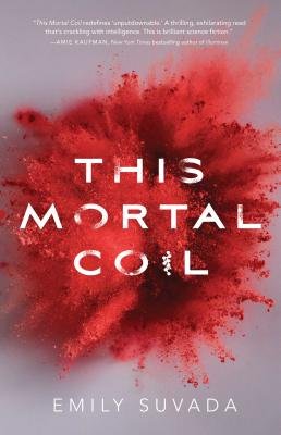 This Mortal Coil by Emily Suvada book cover featuring a red powder splatter on a gray background.