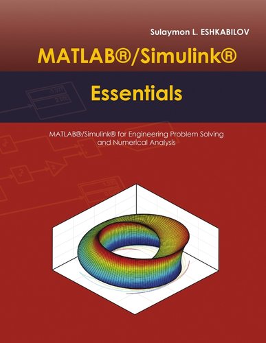 MATLAB(R)/Simulink(R) Essentials: MATLAB(R)/Simulink(R) for Engineering ...