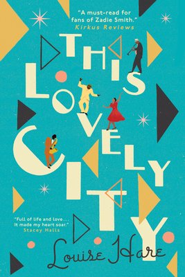 This Lovely City by Louise Hare book cover with a mid-century drawing style, a blue background, geometric shapes, and people dancing and playing instruments on the letters of the title.