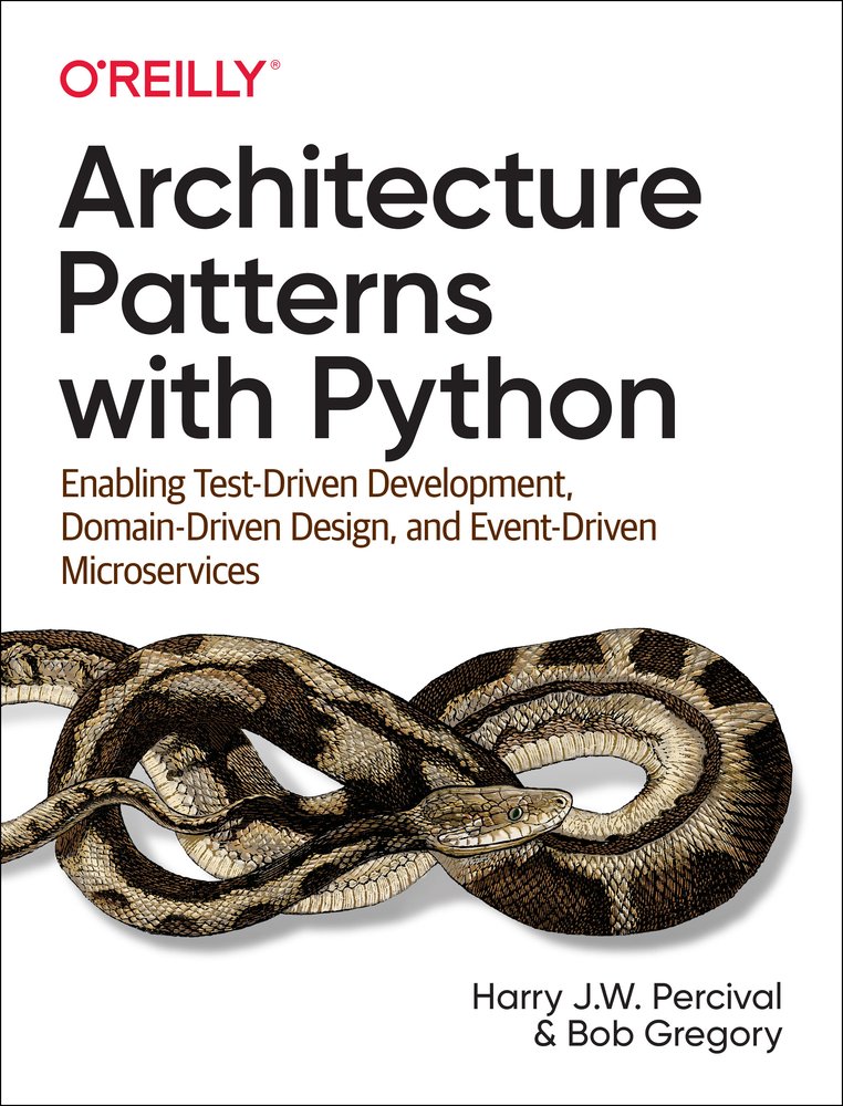 Architecture Patterns with Python a book by Harry Percival and Bob ...