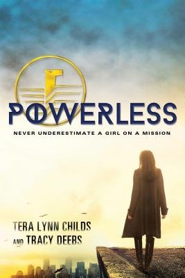 "Powerless" by Tera Lynn Childs and Tracy Wolff's book cover of Kenna standing on top of a building with a blue and light yellow sky in the distance.