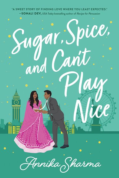 Sugar, Spice, and Can't Play Nice by Annika Sharma. A man in a suit and woman in a pink dress standing against a green and yellow dotted skyline background of London.