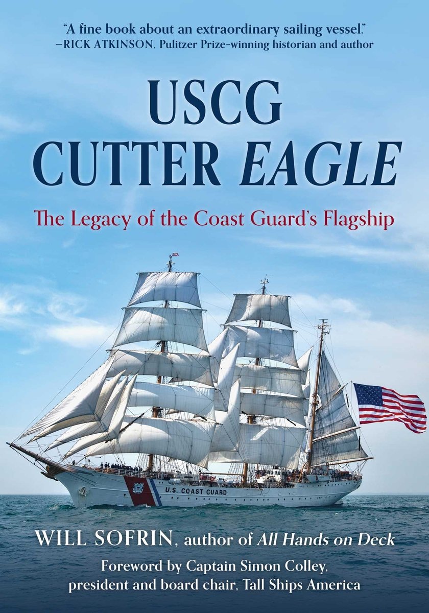 USCG Cutter Eagle a book by Will Sofrin and Capt. Simon Colley ...