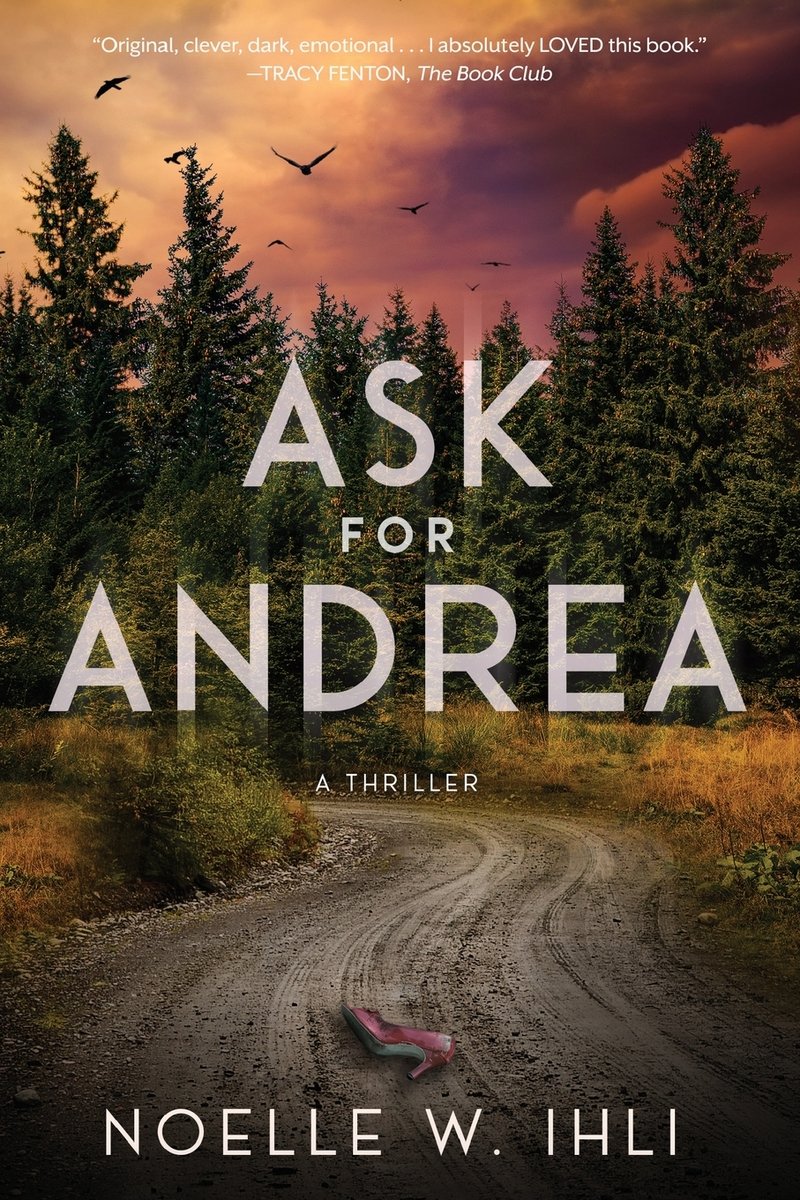 Ask For Andrea by Noelle W. Ihli book cover featuring a dirt road with a single purple heeled shoe on it that leads to a forest at sunset.