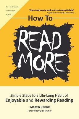 How to Read More: Simple Steps to a Life-Long Habit of Enjoyable & Rewarding Reading by Martin Udogie book featuring a bright yellow cover.