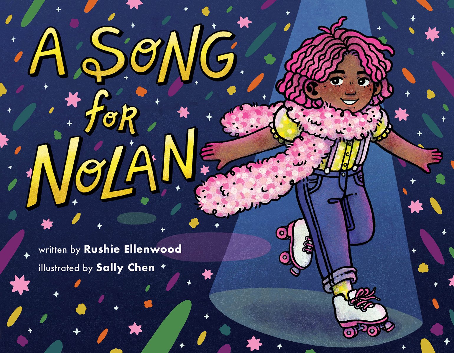 Book cover of A Song for Nolan by Rushie Ellenwood, Illustrated by Sally Chen, featuring a brown-skinned child with chin-length, curly pink hair wearing a feather boa and roller skates while skating in a spotlight as colored lights surround them.