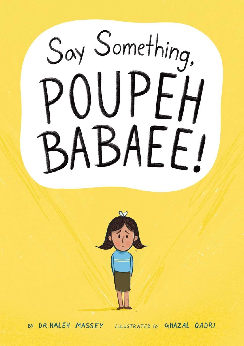 Book cover of Say Something, Poupeh Babaee! by Dr. Haleh Massey, Illustrated by Ghazal Qadri, featuring a brown-skinned child with shoulder-length, straight brown hair looking nervously at the viewer against a yellow background.