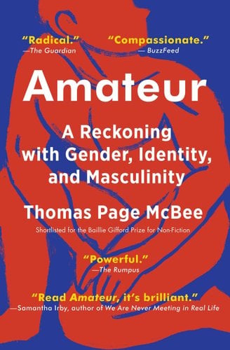 Cover for "Amateur: A Reckoning with Gender, Identity, and Masculinity" by Thomas Page McBee