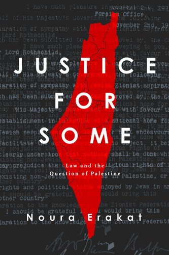 Book cover for "Justice For Some" by Noura Erakat; a red outline of Israel overlaying faded text against a black background.