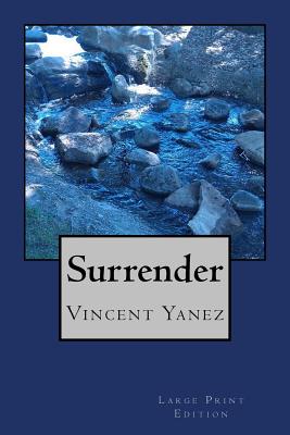 Surrender (Large Print) - Yanez, Vincent