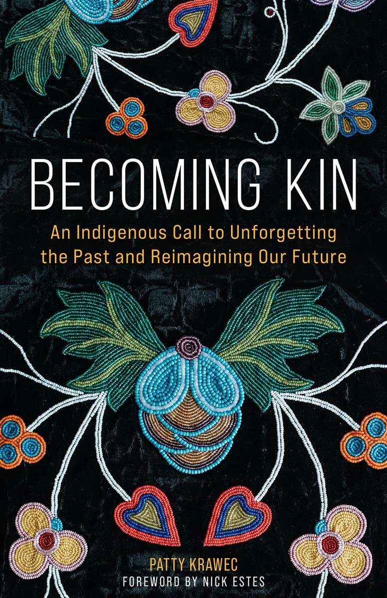 Close Kin Book Becoming Kin a book by Patty Krawec and Nick Estes - Bookshop.org US