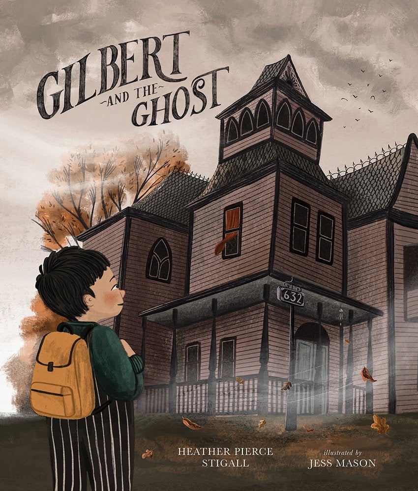 Book cover of Gilbert and the Ghost by Heather Pierce Stigall, Illustrated by Jess Mason, featuring a tan-skinned child with short black hair wearing a backpack and staring up at a misty gothic manor during a cloudy day.