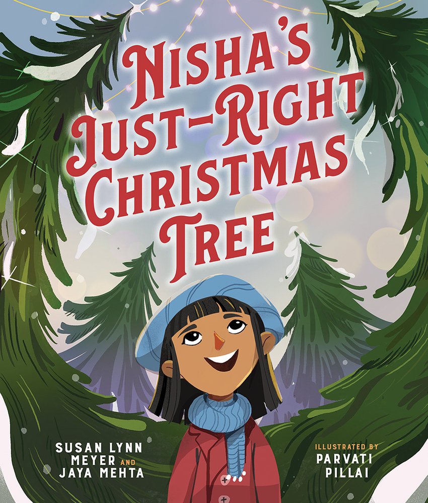 Book cover of "Nisha's Just-Right Christmas Tree," written by Susan Lynn Meyer & Jaya Mehta and illustrated by Parvati Pillai, featuring a brown-skinned child in a red coat and blue scarf and beret looking up joyously at Christmas trees towering over them.