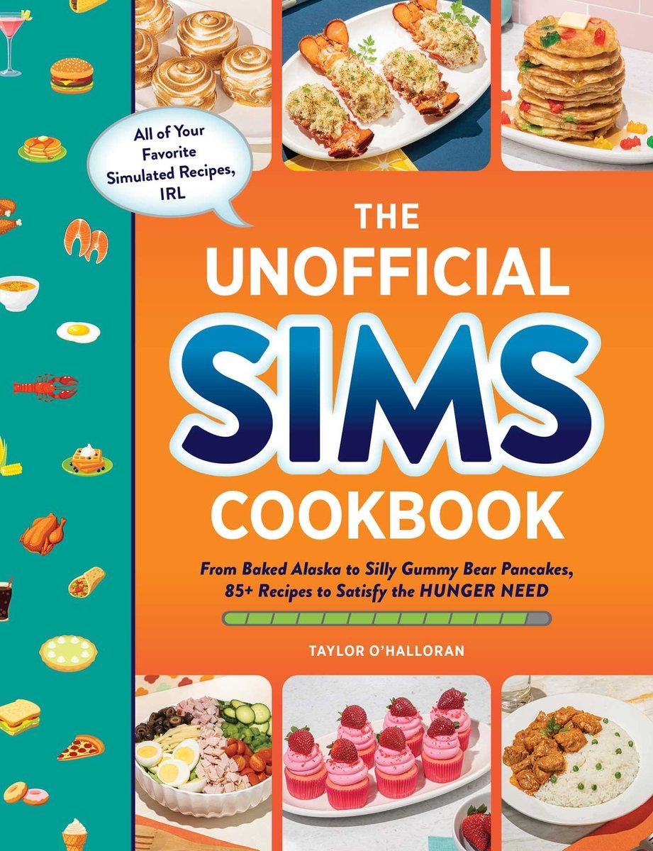 The Unofficial Sims Cookbook by Taylor O’Halloran book cover. A variety of sims dishes are pictured above and below the title.