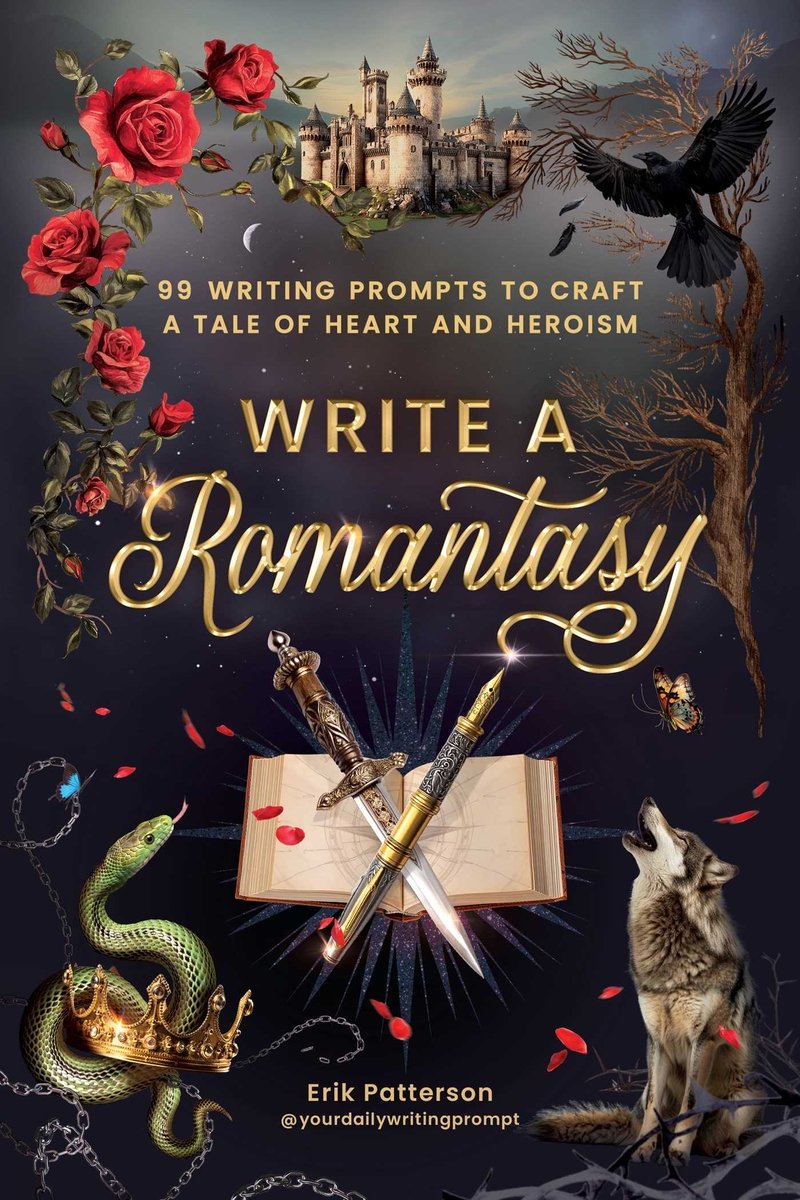 Write a Romantasy: 99 Prompts to Craft a Tale of Heart and Heroism by Erik Patterson, a nonfiction book cover depicting a stary night sky background with varying images around the cover with "Romantasy" written in script. Below the title is an open book with a dagger and a fountain pen in front of it in an x formation. The images going in a clockwise motion from the top are: a castle, a raven, a bare tree, a tan and green butterfly, a howling wolf, thorns, a snake slithering into a crown, chains, a blue butterfly, and red roses with falling petals.