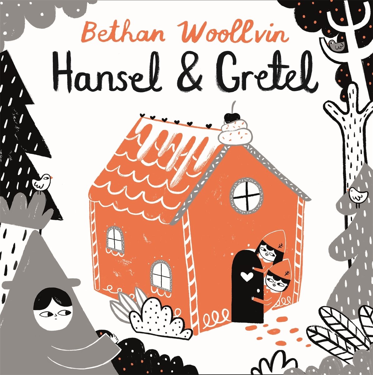 Front cover of Hansel and Gretel by Bethan Woollvin, illustrated by Bethan Woollvin