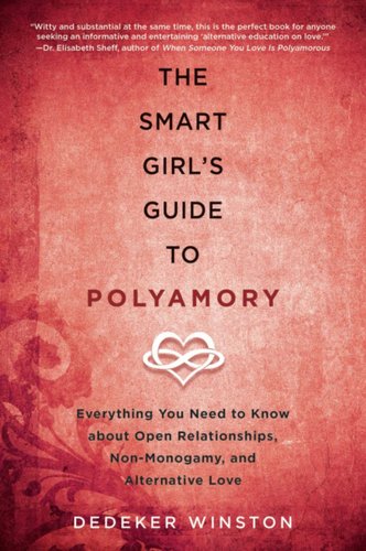 The Smart Girl's Guide to Polyamory by Dedeker Winston. An ombre red background with a white polyamory heart symbol beneath the title.