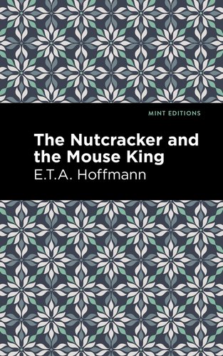 "The Nutcracker and the Mouse King" by E.T.A. Hoffman book cover of a flower-designed pattern with a black bolden part that contains the title and author's name.