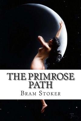 Book cover for “The Primrose Path“ by Bram Stoker.