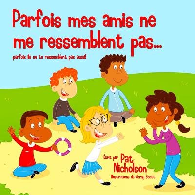 Parfois mes amis ne me ressemblent pas...: parfois ils ne te ...