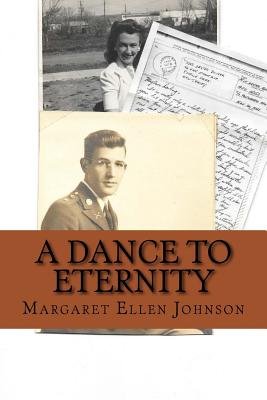A Dance to Eternity: Story of Love and Honor 1st Lieutenant Dexter ...