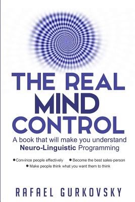 The Real Mind Control: A Book That Will Make You Understand Neuro ...