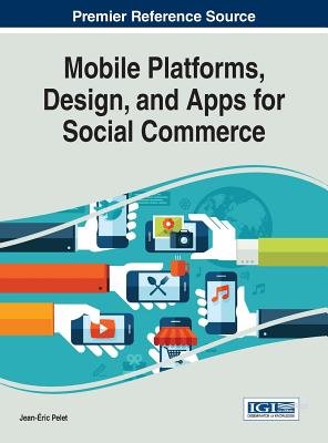 Mobile Platforms, Design, and Apps for Social Commerce a book by Jean ...