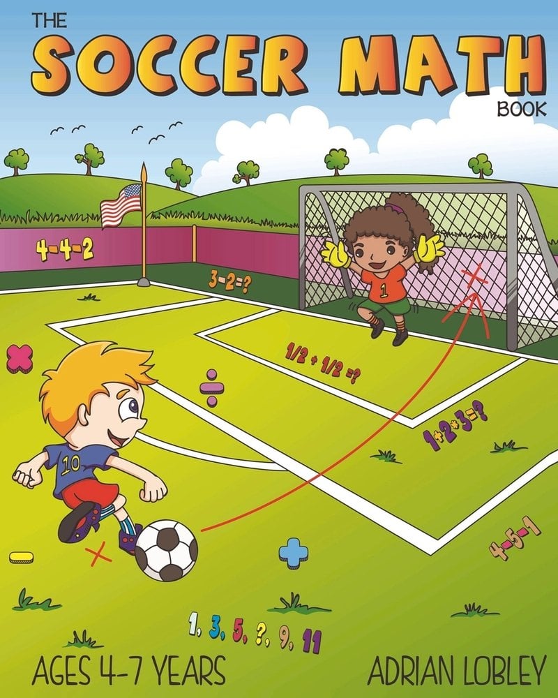 Soccor Man Math Problem The Soccer Math Book a book by Adrian Lobley - Bookshop.org US