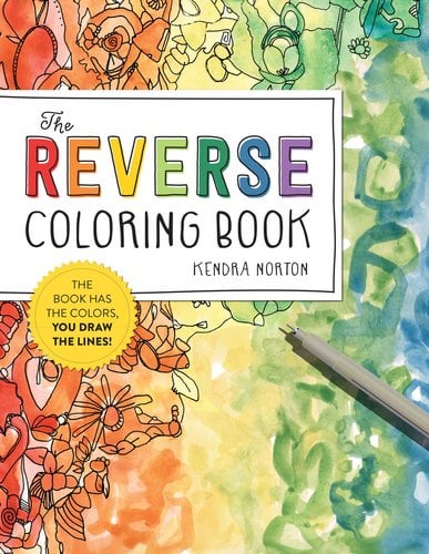 The Reverse Coloring Book tm The Book Has The Colors You Draw The the-reverse-coloring-book-tm-the-book-has-the-colors-you-draw-the