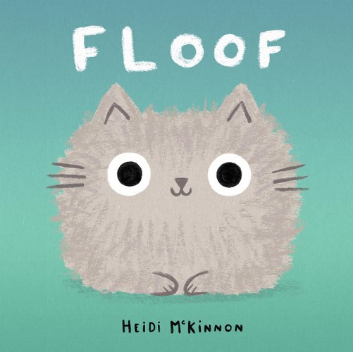 Book cover of "Floof" by Heidi McKinnon, featuring a fluffy gray cat with wide eyes looking at the viewer against a teal background.